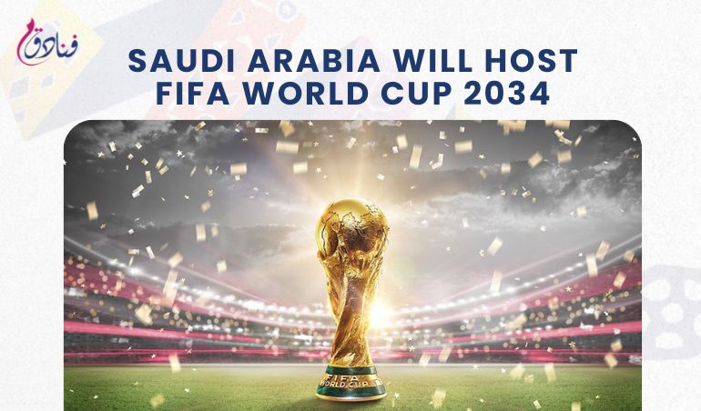 Saudi Arabia Will Host Fifa World Cup 2034